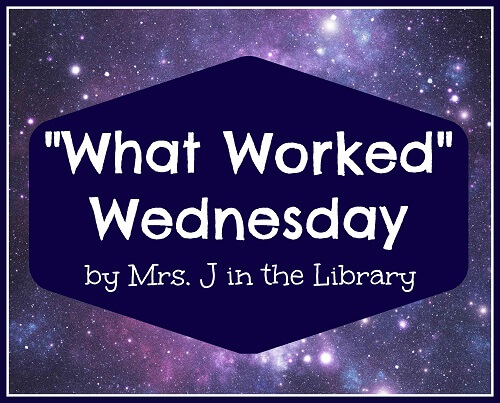 White text caption reading "What Worked Wednesday by Mrs. J in the Library" on a starry purple galaxy background