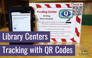 Library Centers Tracking with QR Code Check-in | Mrs. J in the Library