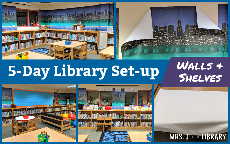 Photo collage of decorated library walls and patterned bulletin board paper on a table, ready to adhere to the wall with tape; text reads: 5-Day Library Set-up, Walls + Shelves.