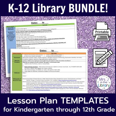 K-12 Library BUNDLE Lesson Plan Templates for Kindergarten through 12th Grade by Mrs. J in the Library: screenshots of template documents with icons to denote that this product is editable and printable.