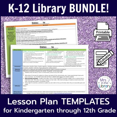 K-12 Library BUNDLE Lesson Plan Templates for Kindergarten through 12th Grade by Mrs. J in the Library: screenshots of template documents with icons to denote that this product is printable and editable.