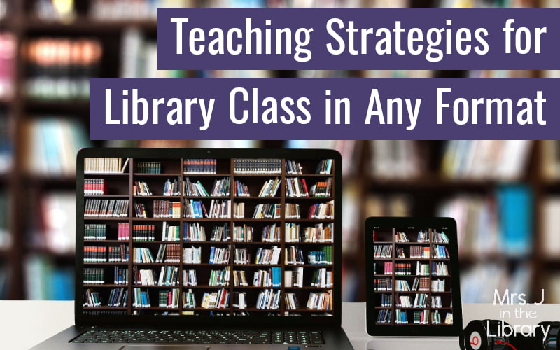 Laptop and tablet on a desk with bookshelves on both screens and the caption Teaching Strategies for Library Class in Any Format