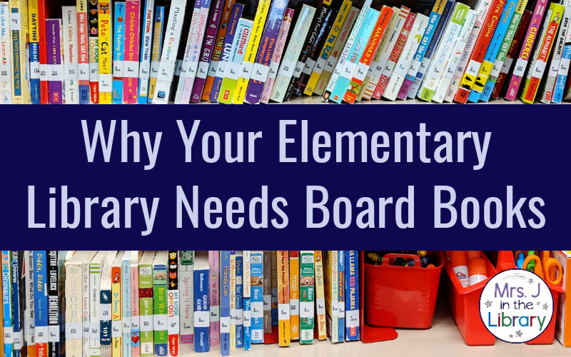 2 shelves of board books with text: Why Your Elementary Library Needs Board Books.